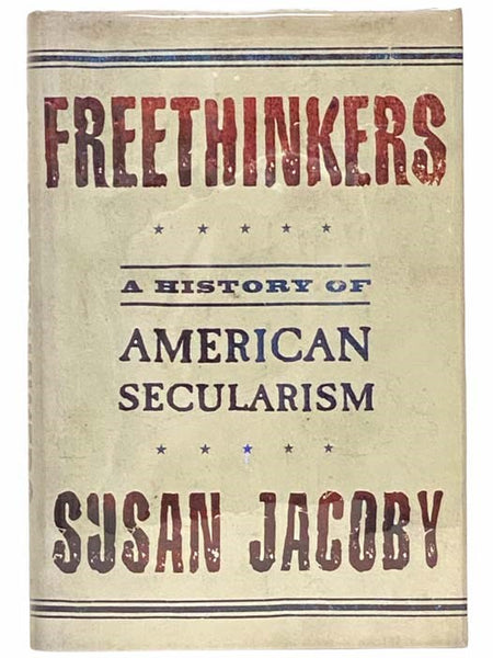 Freethinkers: A History of American Secularism