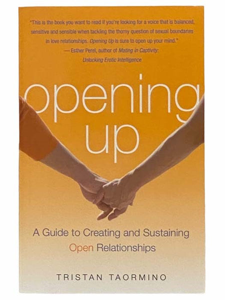 Opening Up: A Guide to Creating and Sustaining Open Relationship