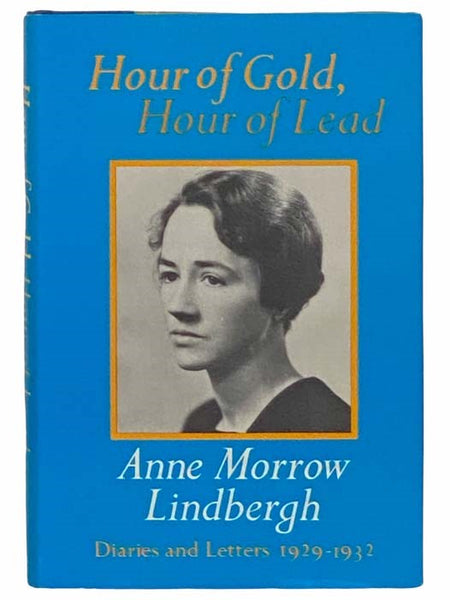 Hour of Gold, Hour of Lead: Diaries and Letters, 1929-1932