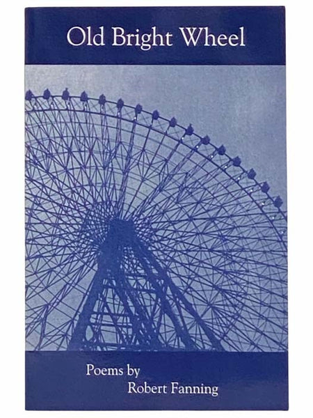 Old Bright Wheel: Poems