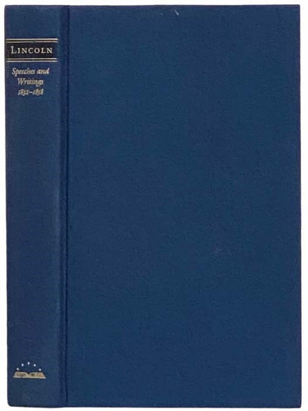 Abraham Lincoln: Speeches and Writings, 1832-1858: Speeches, Letters, and Miscellaneous Writings; The Lincoln-Douglas Debates (The Library of America 45)