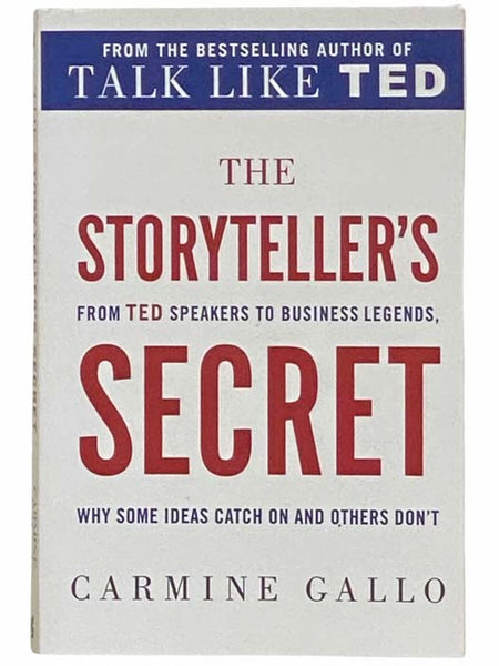The Storyteller's Secret: From TED Speakers to Business Legends, Why Some Ideas Catch On and Others Don't