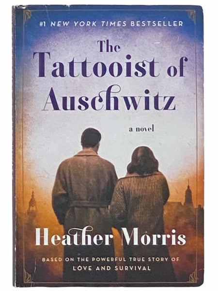 The Tattooist of Auschwitz: A Novel