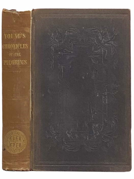 Chronicles of the Pilgrim Fathers of the Colony of Plymouth, from 1602 to 1625. Now First Collected from Original Records and Contemporaneous Printed Documents, and Illustrated with Notes.