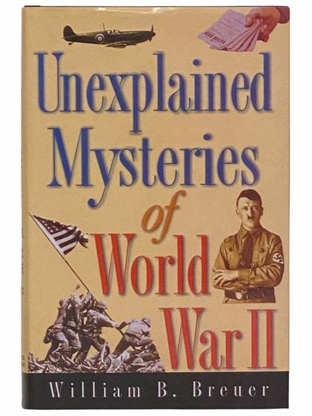Unexplained Mysteries of World War II