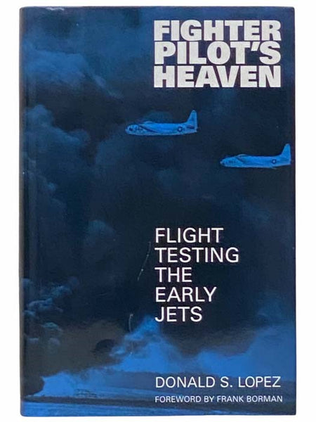 Fighter Pilot's Heaven: Flight Testing the Early Jets