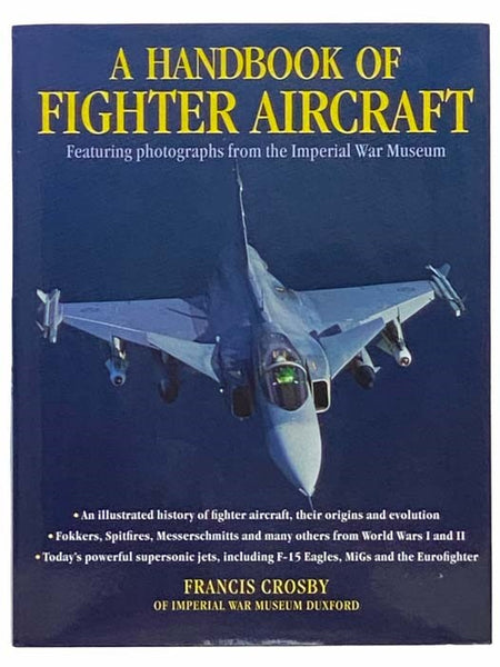 A Handbook of Fighter Aircraft: Featuring Photographs from the Imperial War Museum