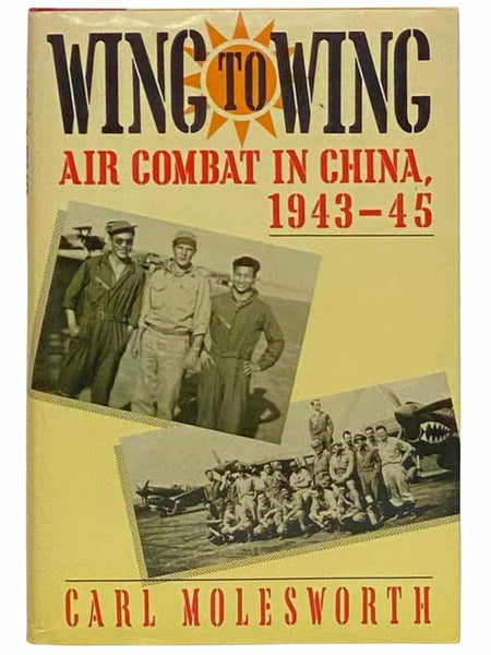Wing to Wing: Air Combat in China, 1943-45