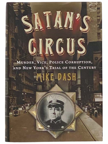 Satan's Circus: Murder, Vice, Police Corruption, and New York's Trial of the Century