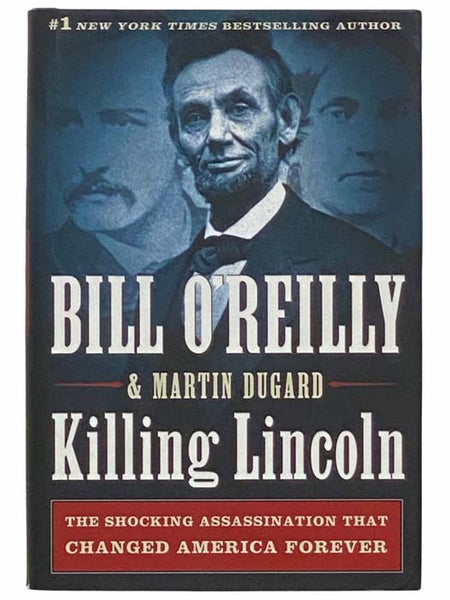 Killing Lincoln: The Shocking Assassination that Changed America Forever