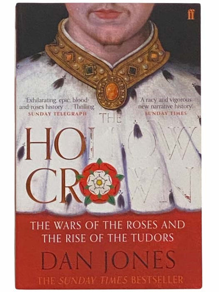 The Hollow Crown: The Wars of the Roses and the Rise of the Tudors