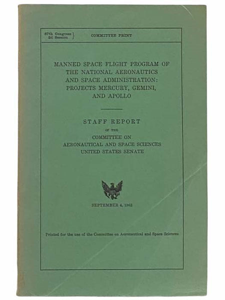 Manned Space Flight Program of the National Aeronautics and Space Administrations: Projects Mercury, Gemini, and Apollo