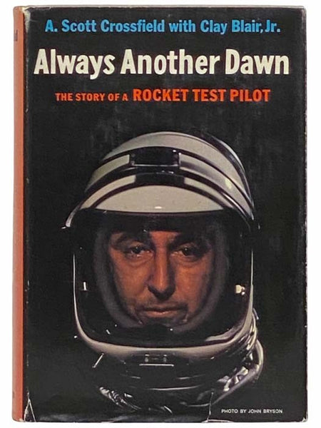 Always Another Dawn: The Story of a Rocket Test Pilot