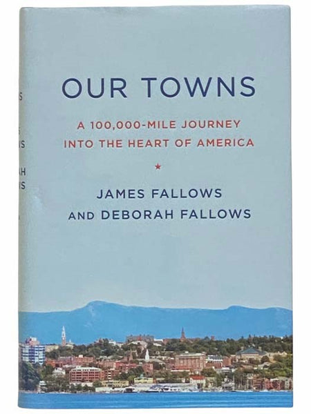 Our Towns: A 100,000-Mile Journey into the Heart of America