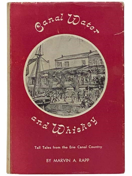 Canal Water and Whiskey: Tall Tales from the Erie Canal Country