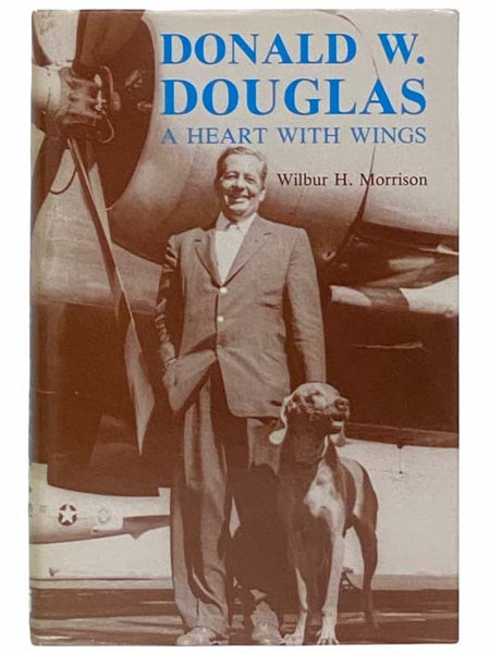 Donald W. Douglas: A Heart with Wings