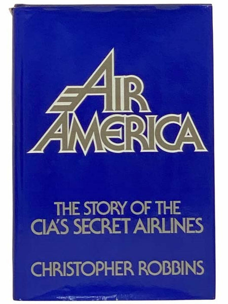 Air America: The Story of the CIA's Secret Airlines