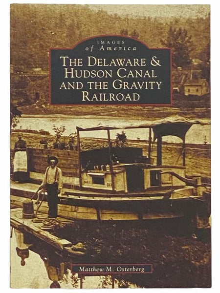 The Delaware and Hudson Canal and the Gravity Railroad (Images of America)