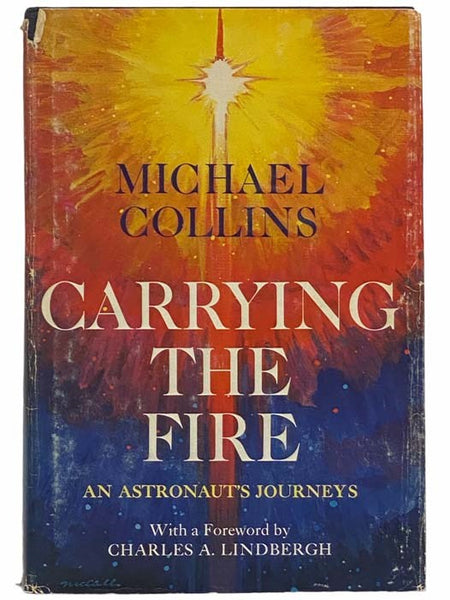 Carrying the Fire: An Astronaut's Journeys