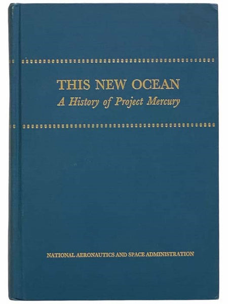 This New Ocean: A History of Project Mercury (NASA SP-4201) (The NASA Historical Series)