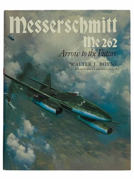 Messerschmitt Me 262: Arrow to the Future
