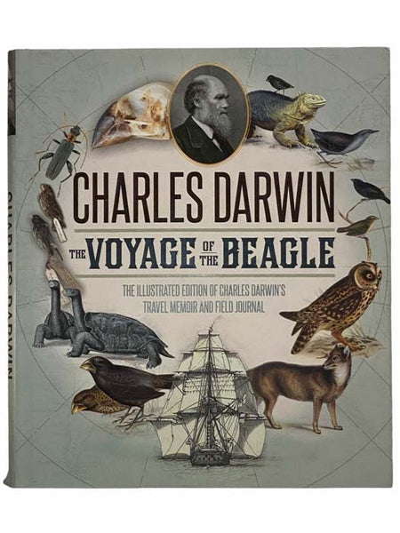 The Voyage of the Beagle: The Illusrated Edition of Charles Darwin's Travel Memoir and Field Journal