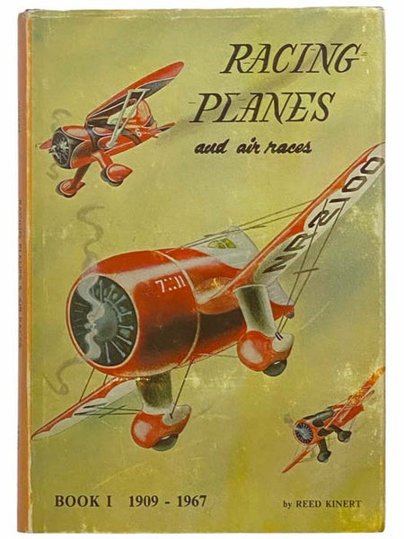 Racing Planes and Air Races: A Complete History, Book I: 1909 - 1967 (Reference Series No. 1)