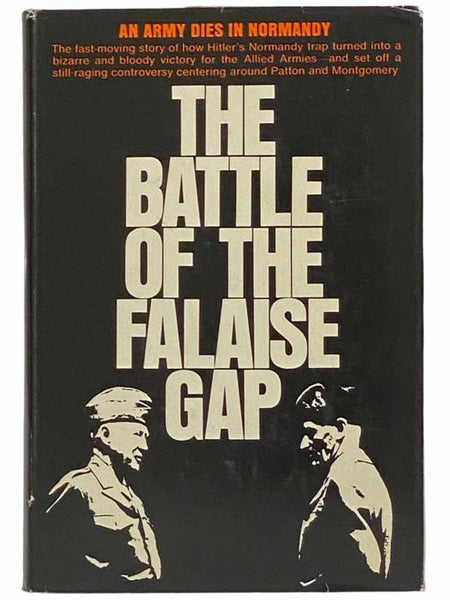 The Battle of the Falaise Gap: An Army Dies in Normandy