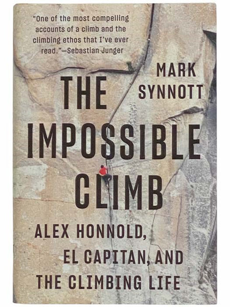 The Impossible Climb: Alex Honnold, El Capitan, and the Climbing Life