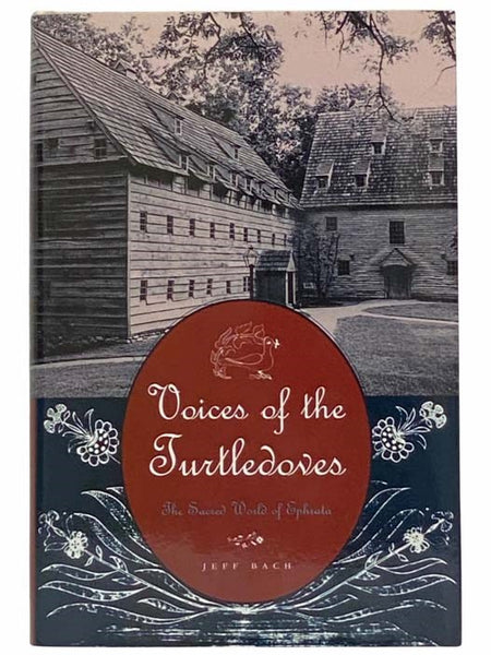 Voices of the Turtledoves: The Sacred World of Ephrata