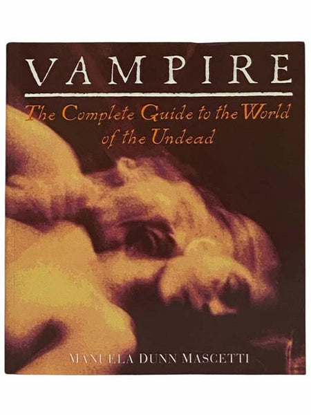 Vampire: The Complete Guide to the World of the Undead