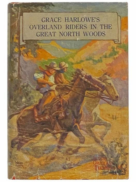 Grace Harlowe's Overland Riders in the Great North Woods (Book 4)