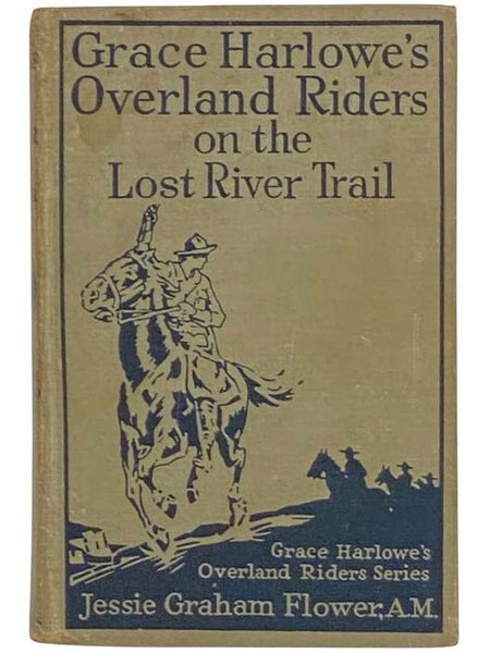 Grace Harlowe's Overland Riders on the Lost River Trail (Book 10)