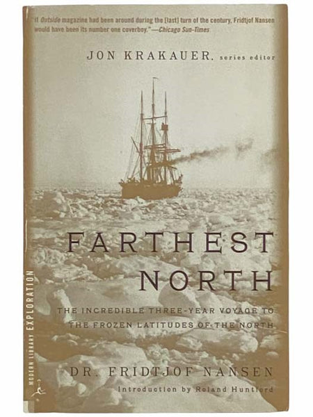 Farthest North: The Incredible Three-Year Voyage to the Frozen Latitudes of the North (Modern Library Exploration)
