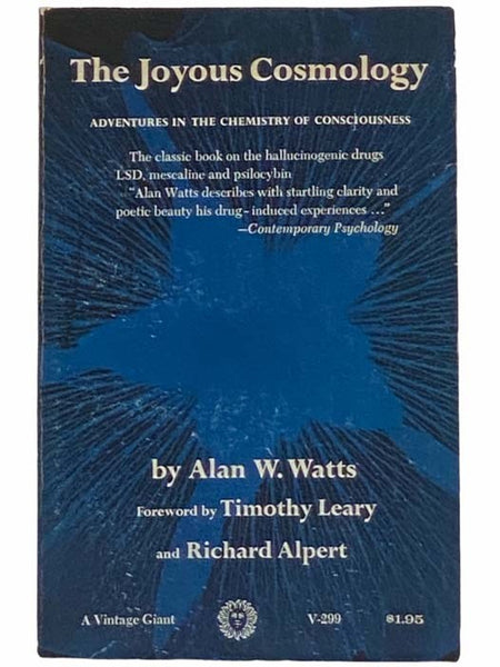 The Joyous Cosmology: Adventures in the Chemistry of Consciousness - The Classic Book on the Hallucinogenic Drugs LSD, Mescaline and Psilocybin (V-299)