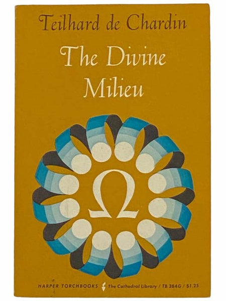 The Divine Milieu (The Cathedral Library TB 384G)