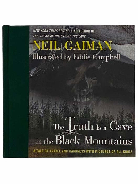 The Truth is a Cave in the Black Mountains: A Tale of Travel and Darkness with Pictures of All Kinds