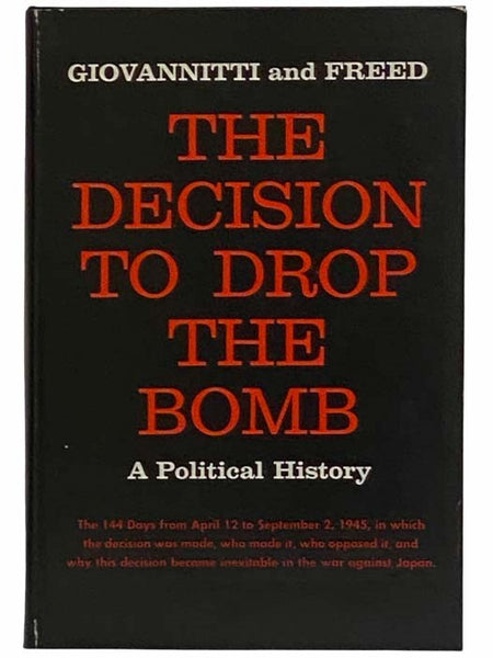 The Decision to Drop the Bomb: A Political History
