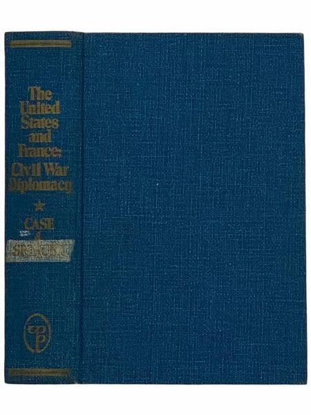 The United State and France: Civil War Diplomacy