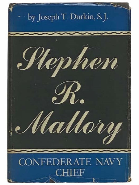 Stephen R. Mallory: Confederate Navy Chief