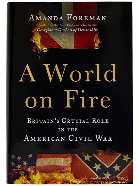A World on Fire: Britain's Crucial Role in the American Civil War
