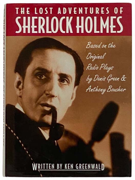 The Lost Adventures of Sherlock Holmes: Based on the Original Radio Plays by Denis Green & Anthony Boucher