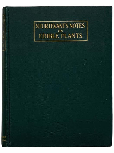 Sturtevant's Notes on Edible Plants (State of New York - Department of Agriculture, Twenty-Seventh Annual Report - Vol. 2 - Part II, 1919)