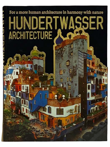 Hundertwasser Architecture: For a More Human Architecture in Harmony With Nature
