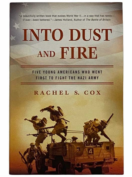 Into Dust and Fire: Five Young Americans Who Went First to Fight the Nazi Army