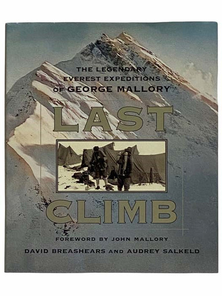 Last Climb: The Legendary Everest Expeditions of George Mallory