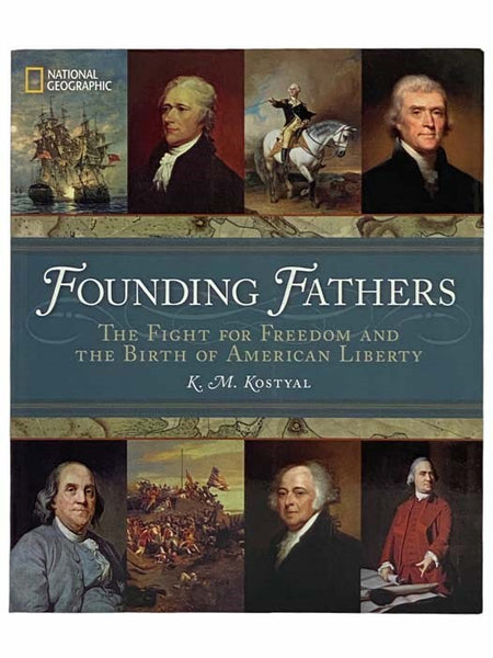Founding Fathers: The Fight for Freedom and the Birth of American Liberty