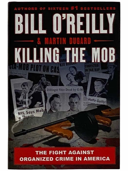 Killing the Mob: The Fight Against Organized Crime in America
