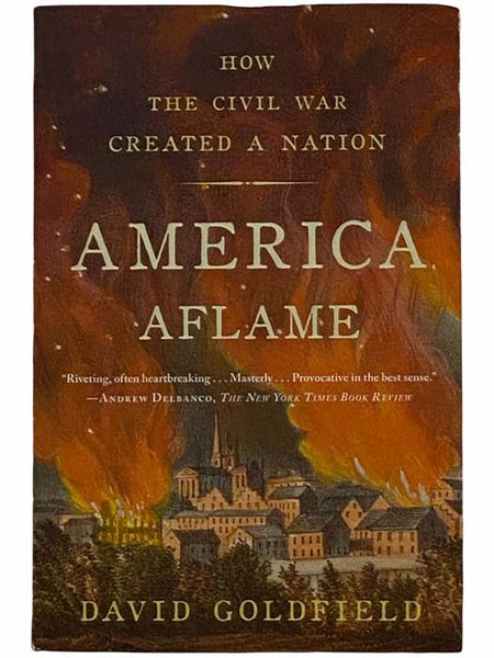 America Aflame: How the Civil War Created a Nation