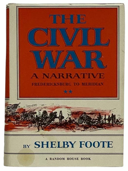 The Civil War: A Narrative, Volume II [2]: Fredericksburg to Meridian